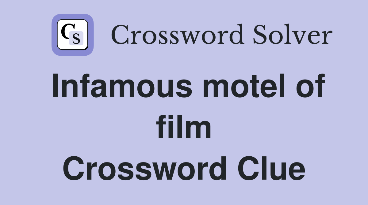 Infamous motel of film Crossword Clue