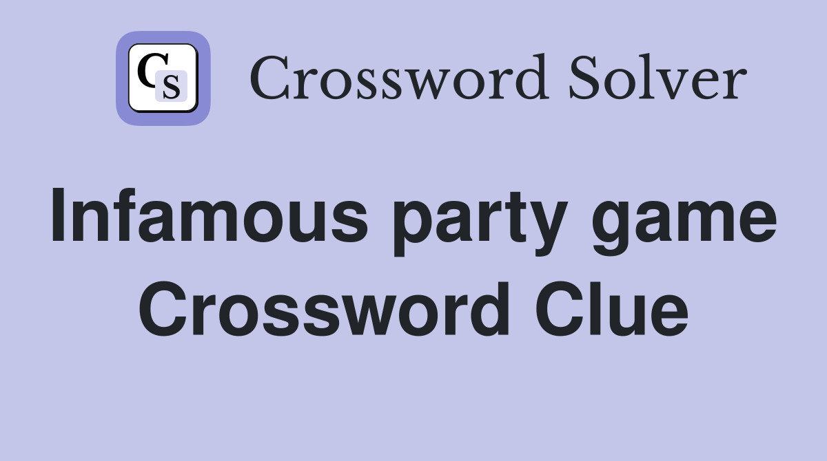 Infamous party game  Crossword Clue
