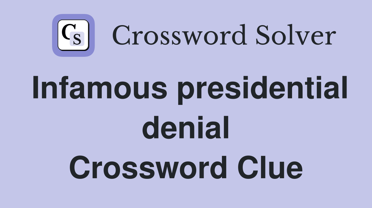 Infamous presidential denial Crossword Clue