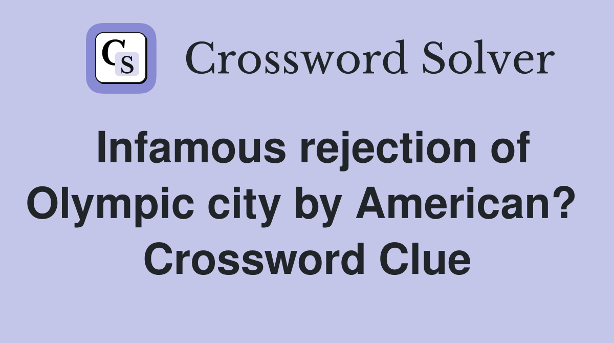 Infamous rejection of Olympic city by American?  Crossword Clue
