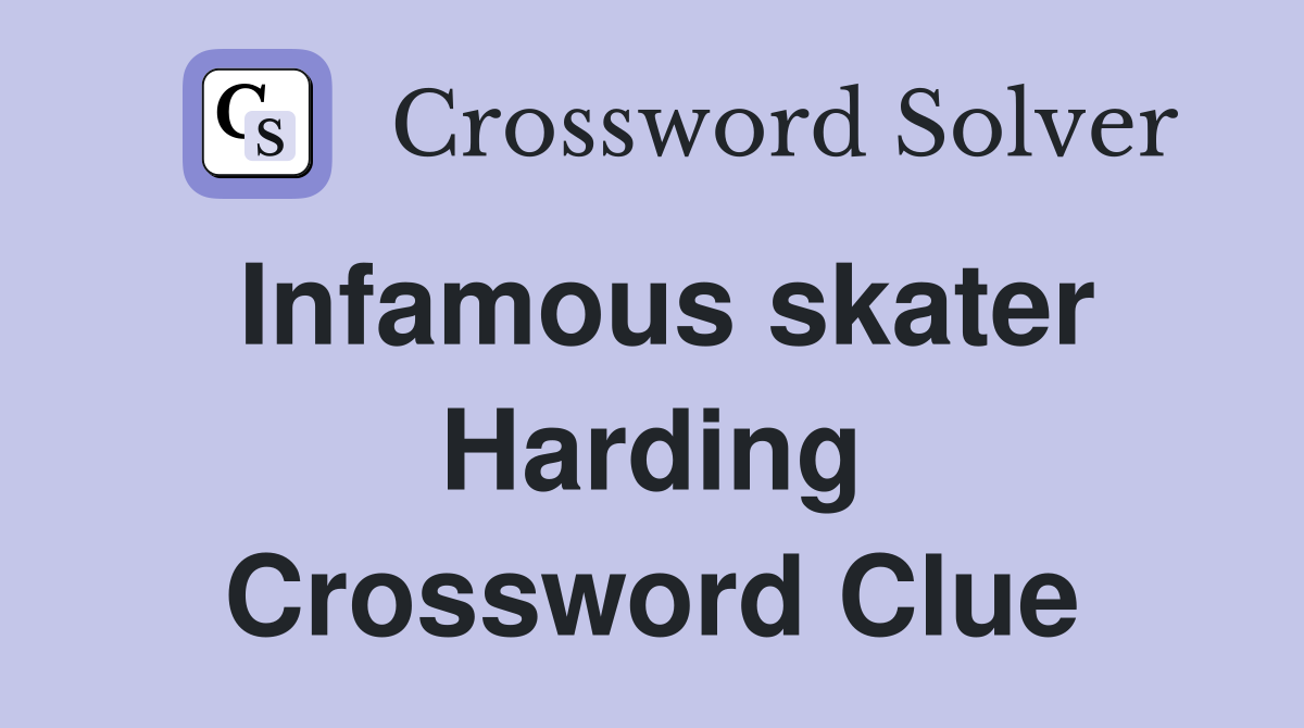 Infamous skater Harding Crossword Clue
