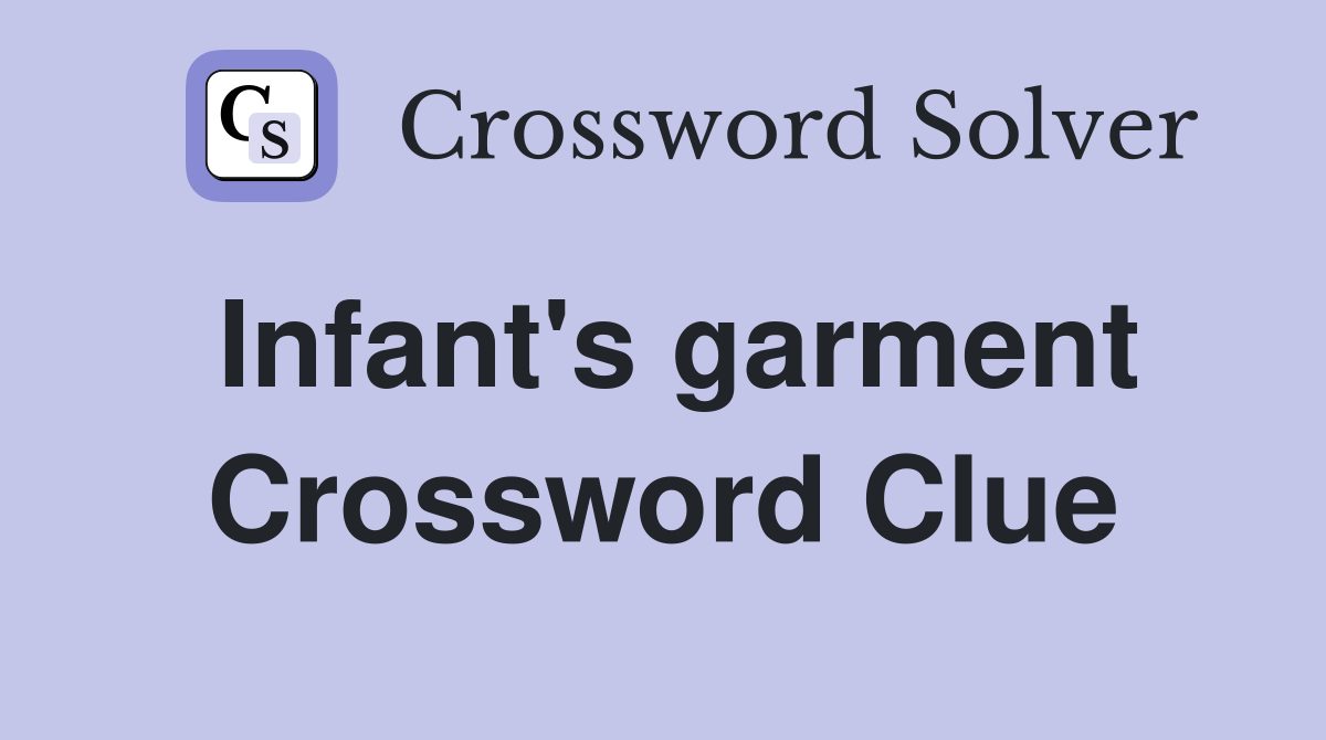 Infant's garment Crossword Clue