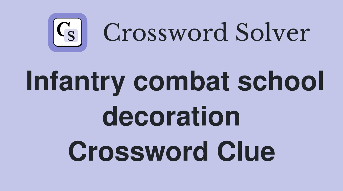 Infantry combat school decoration Crossword Clue
