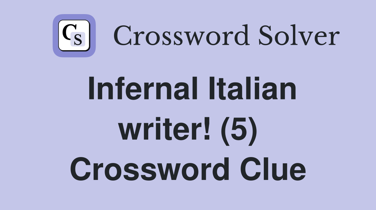 Infernal Italian writer! (5) Crossword Clue