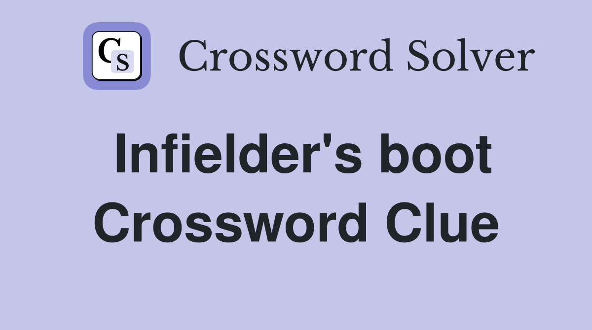 Infielder's boot Crossword Clue