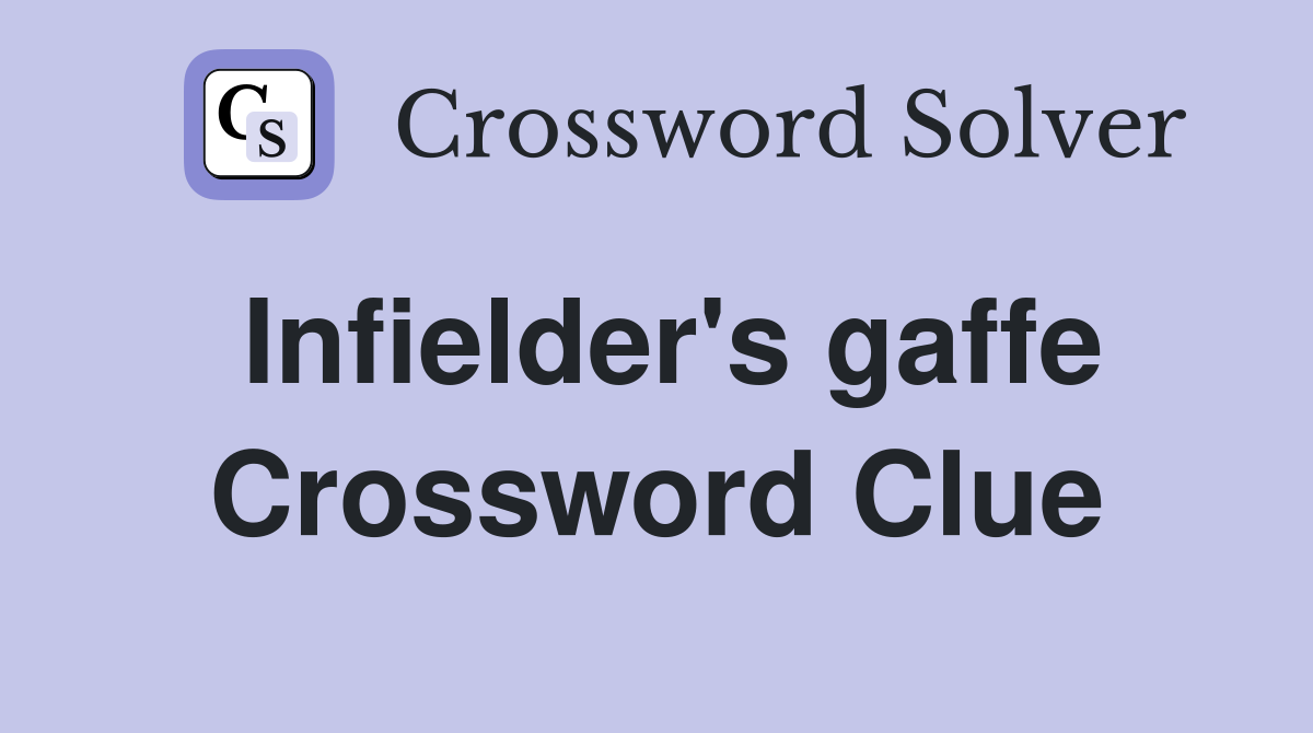 Infielder's gaffe Crossword Clue