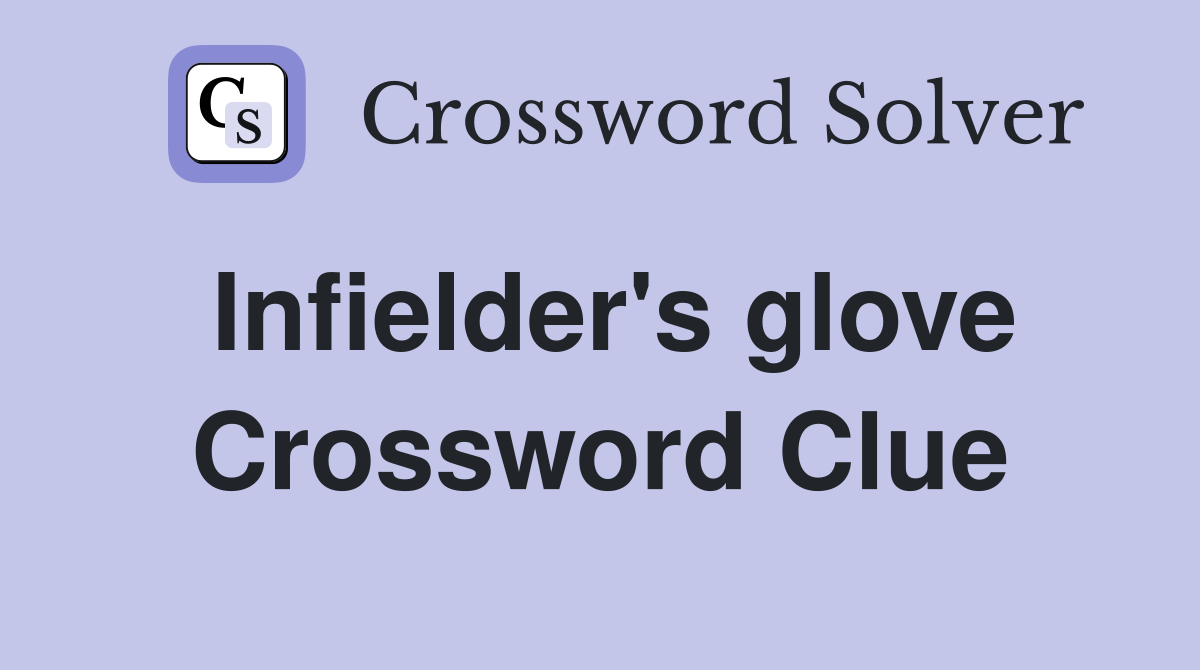 Infielder's glove Crossword Clue