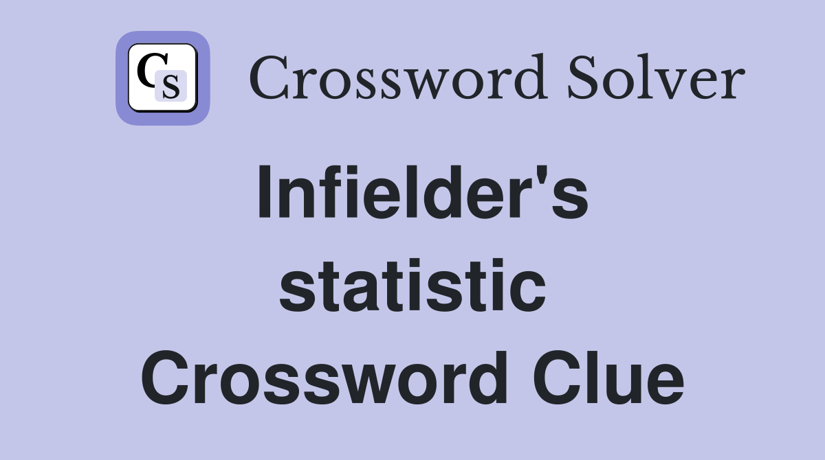Infielder's statistic Crossword Clue