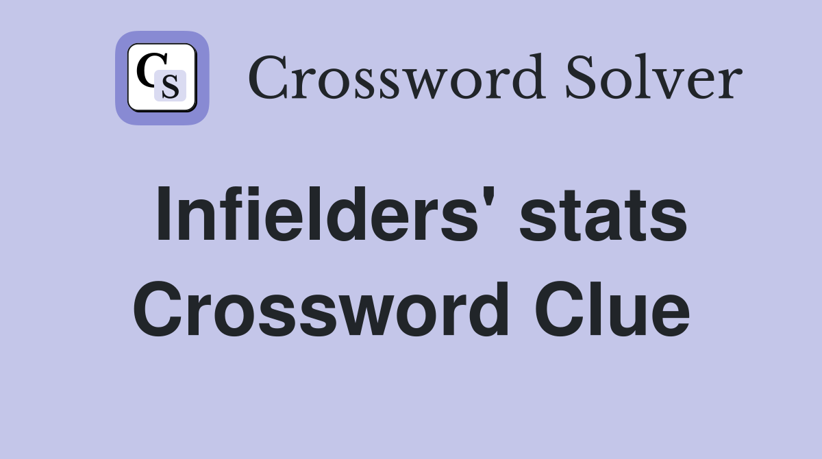 Infielders' stats Crossword Clue