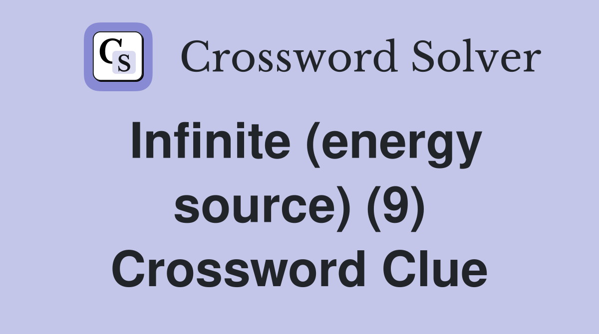 Infinite (energy source) (9) Crossword Clue