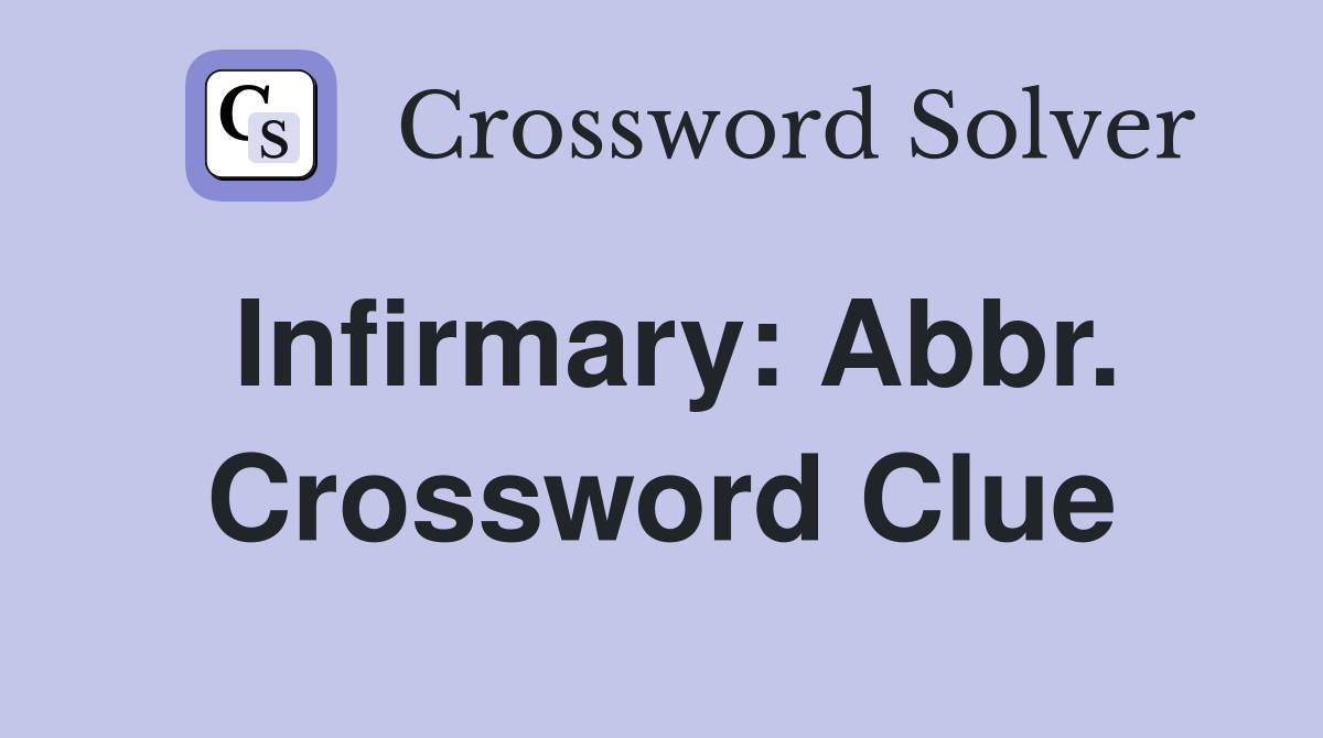 Infirmary: Abbr. Crossword Clue