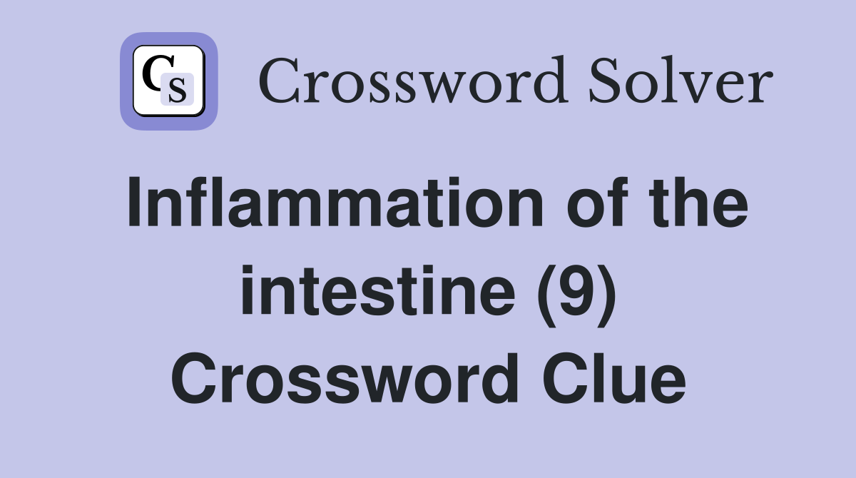 Inflammation of the intestine (9) Crossword Clue