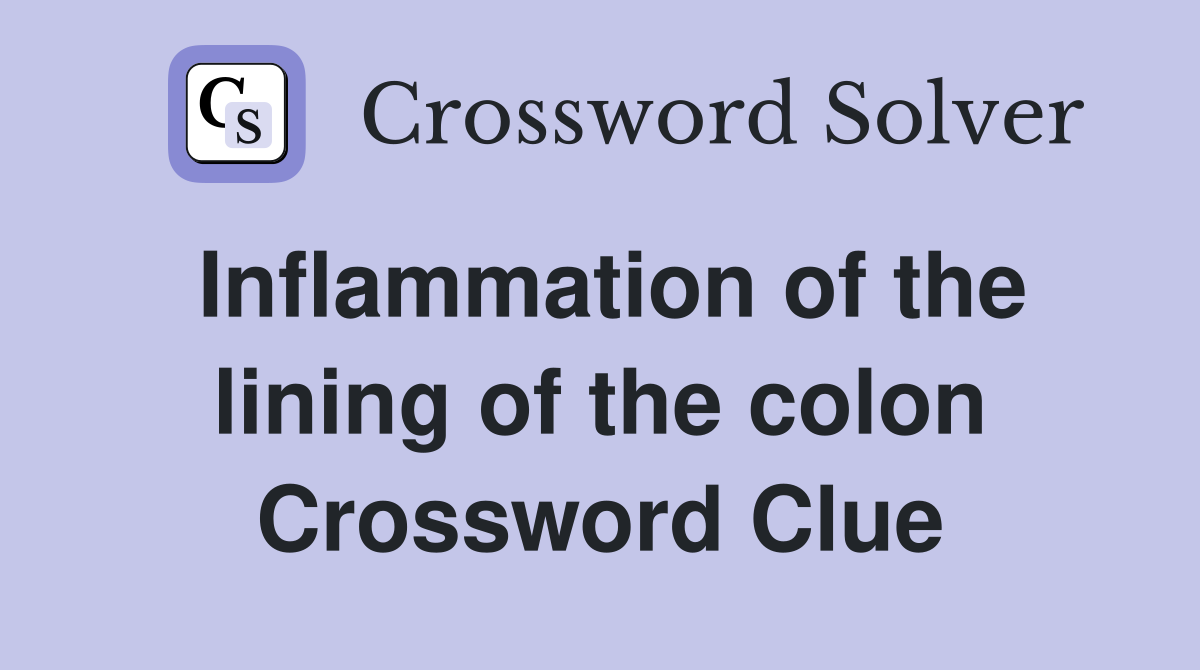 Inflammation of the lining of the colon Crossword Clue
