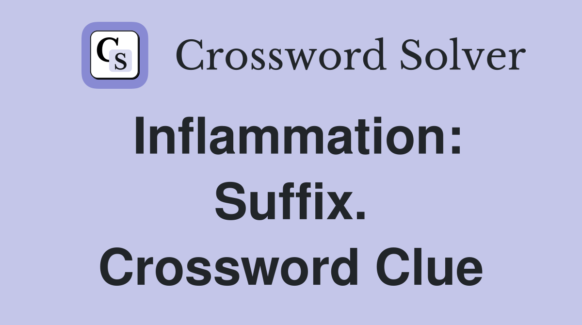 Inflammation: Suffix. Crossword Clue