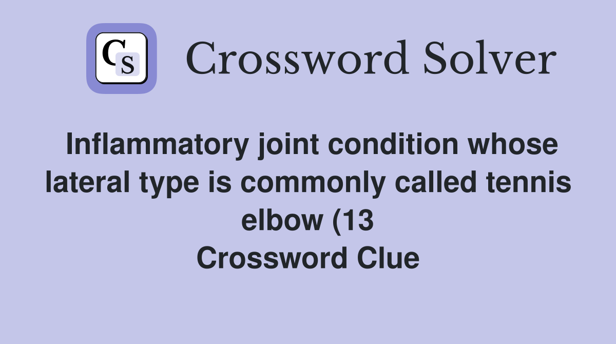 Inflammatory joint condition whose lateral type is commonly called Inflammatory joint condition whose lateral type is commonly called