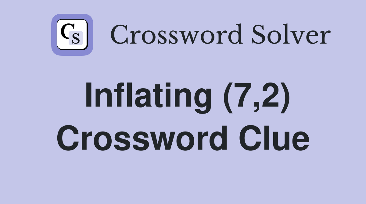 Inflating (7,2) Crossword Clue