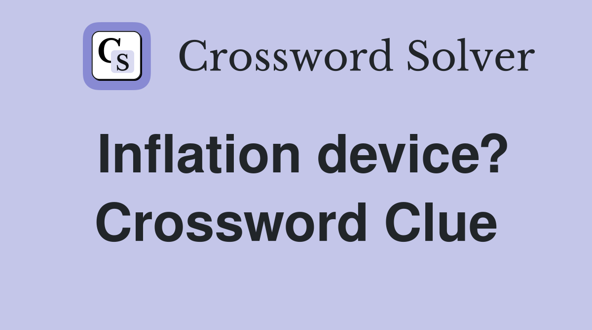 Inflation device? Crossword Clue