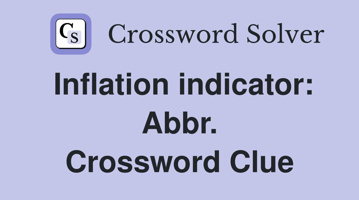 Inflation indicator: Abbr. Crossword Clue