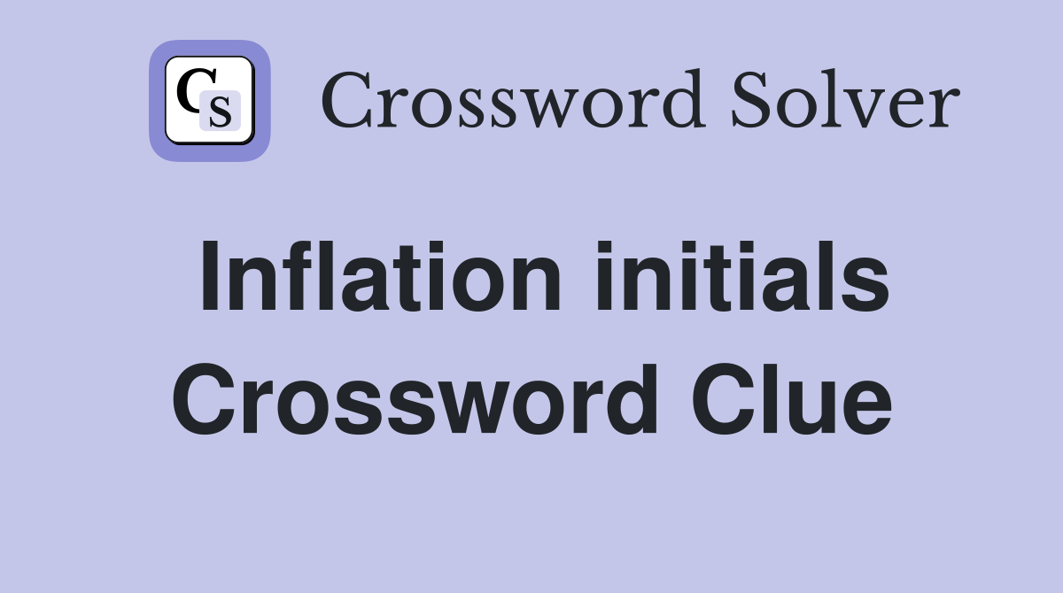 Inflation initials Crossword Clue