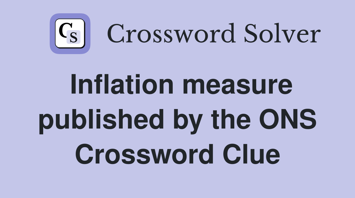 Inflation measure published by the ONS Crossword Clue