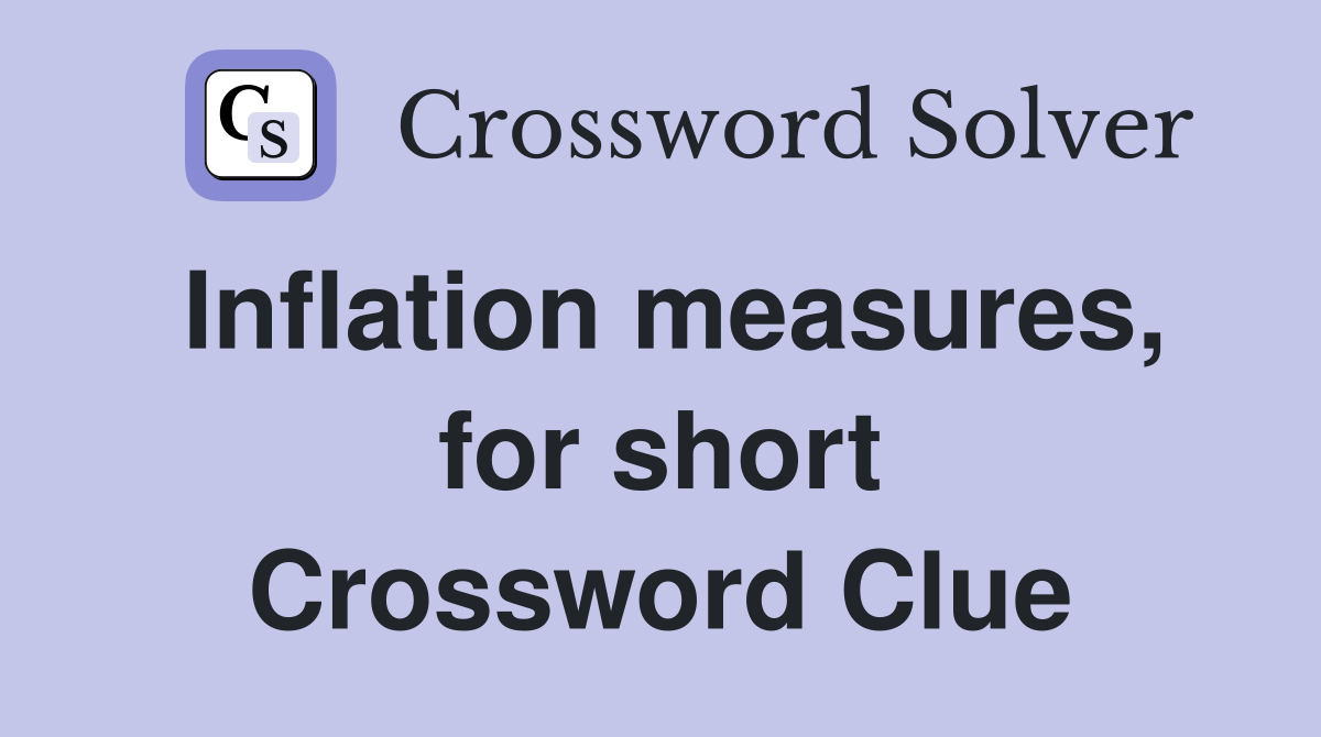 Inflation measures, for short Crossword Clue