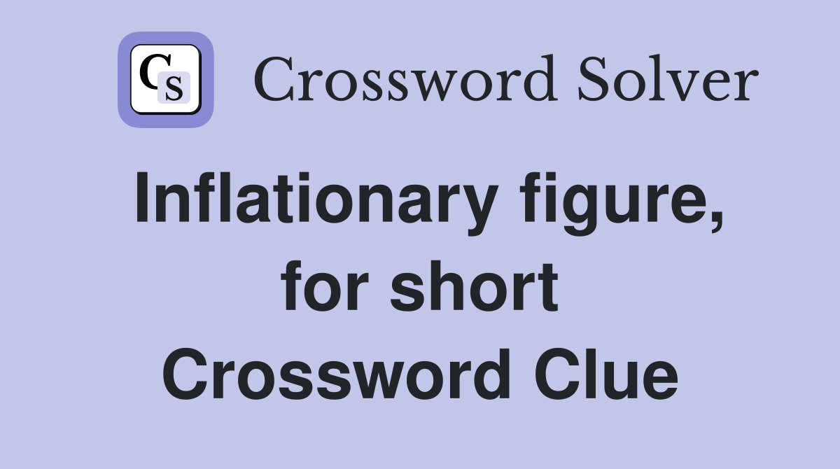 Inflationary figure, for short Crossword Clue