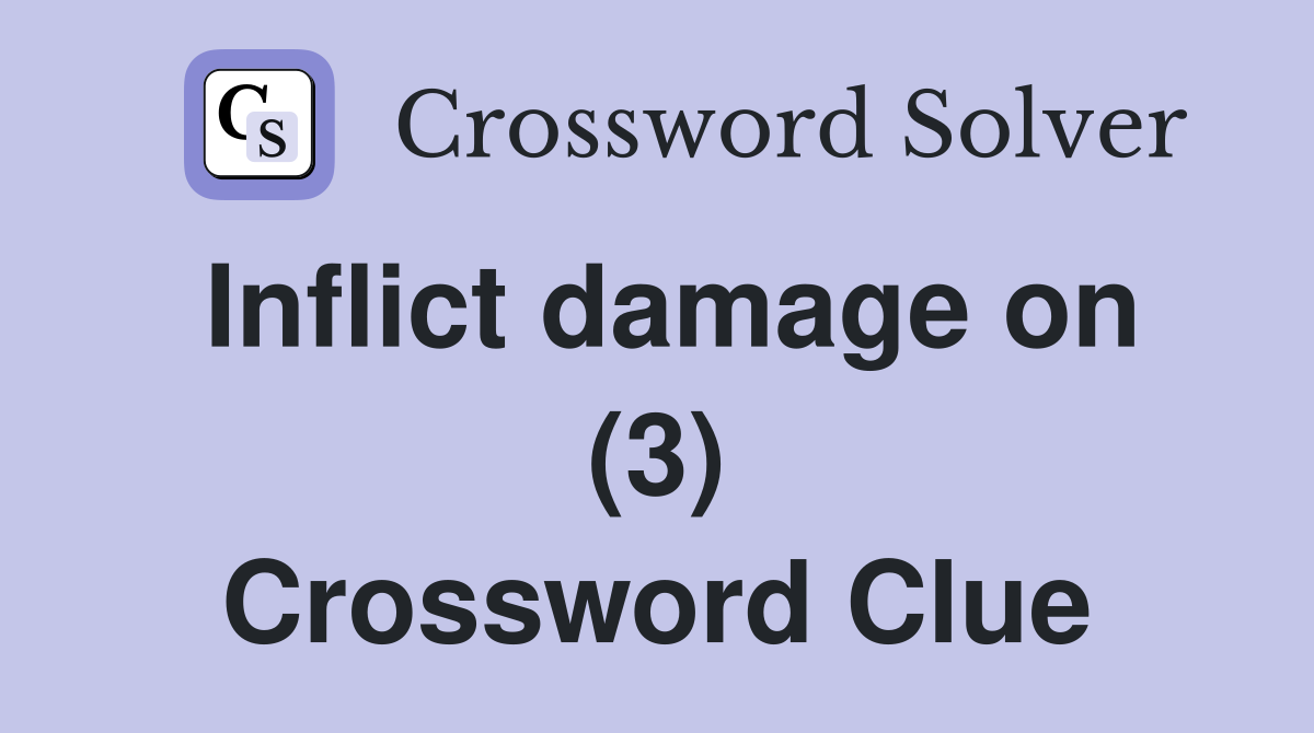 Inflict damage on (3) Crossword Clue