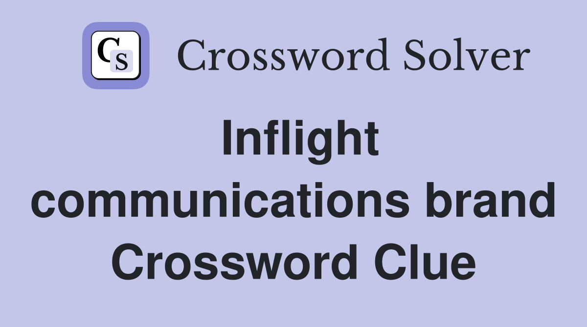 Inflight communications brand Crossword Clue