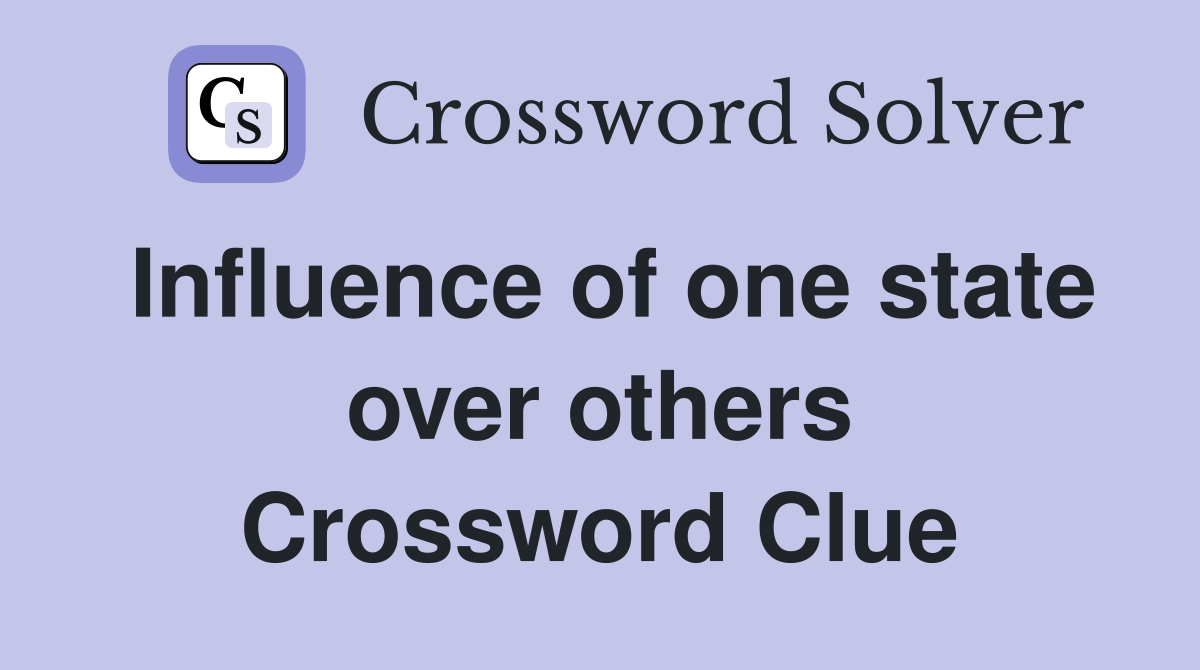 Influence of one state over others Crossword Clue
