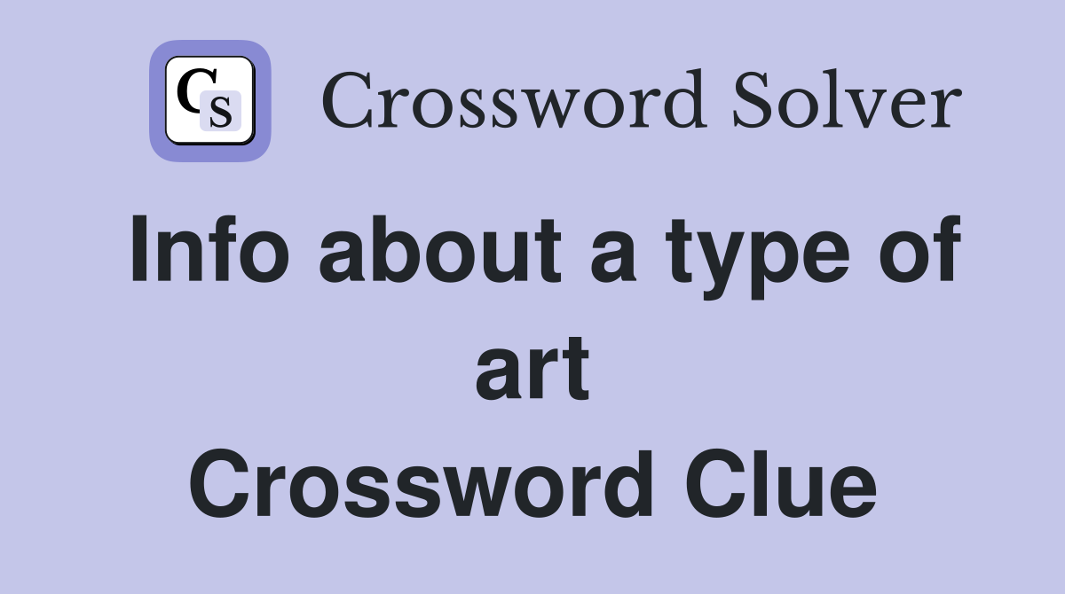 Info about a type of art Crossword Clue