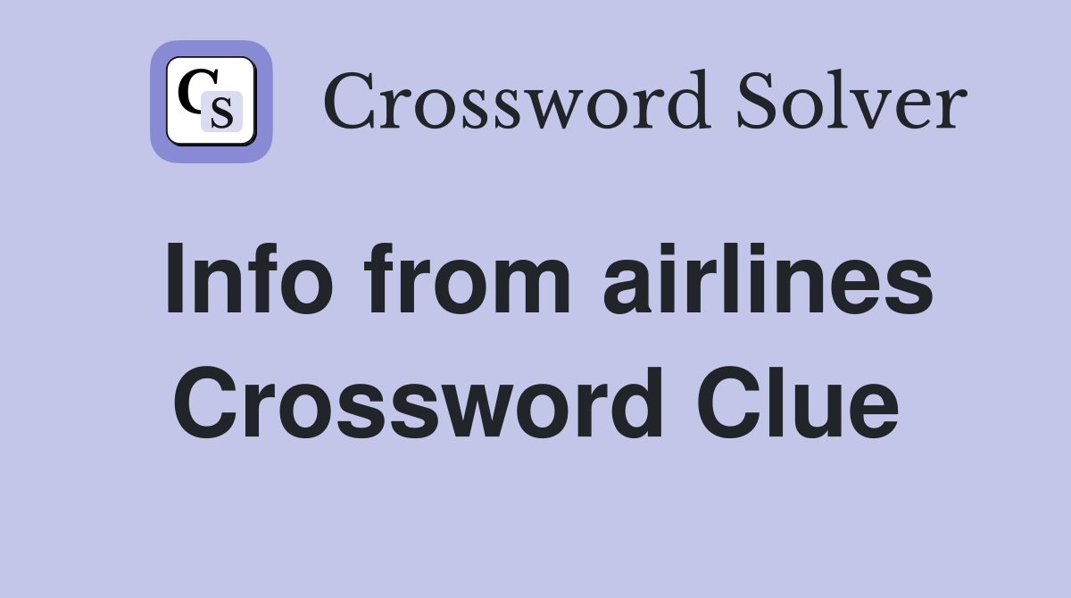 Info from airlines Crossword Clue