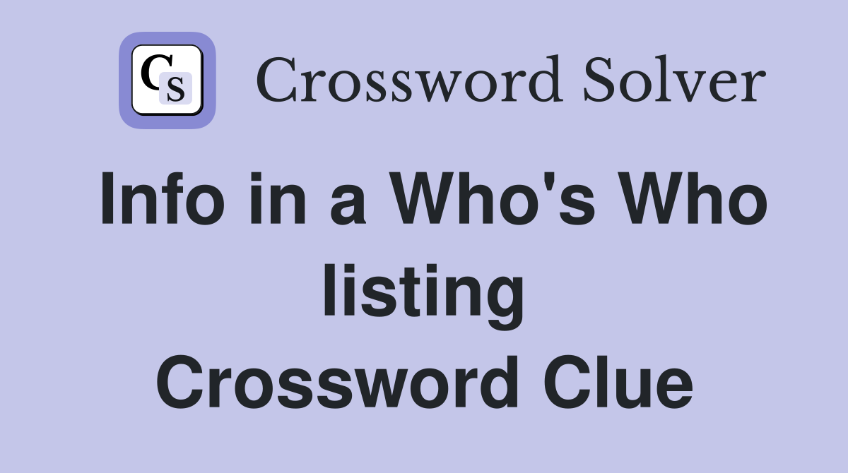 Info in a Who's Who listing Crossword Clue