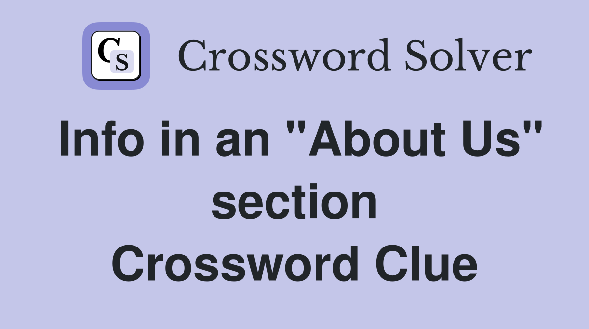 Info in an "About Us" section Crossword Clue