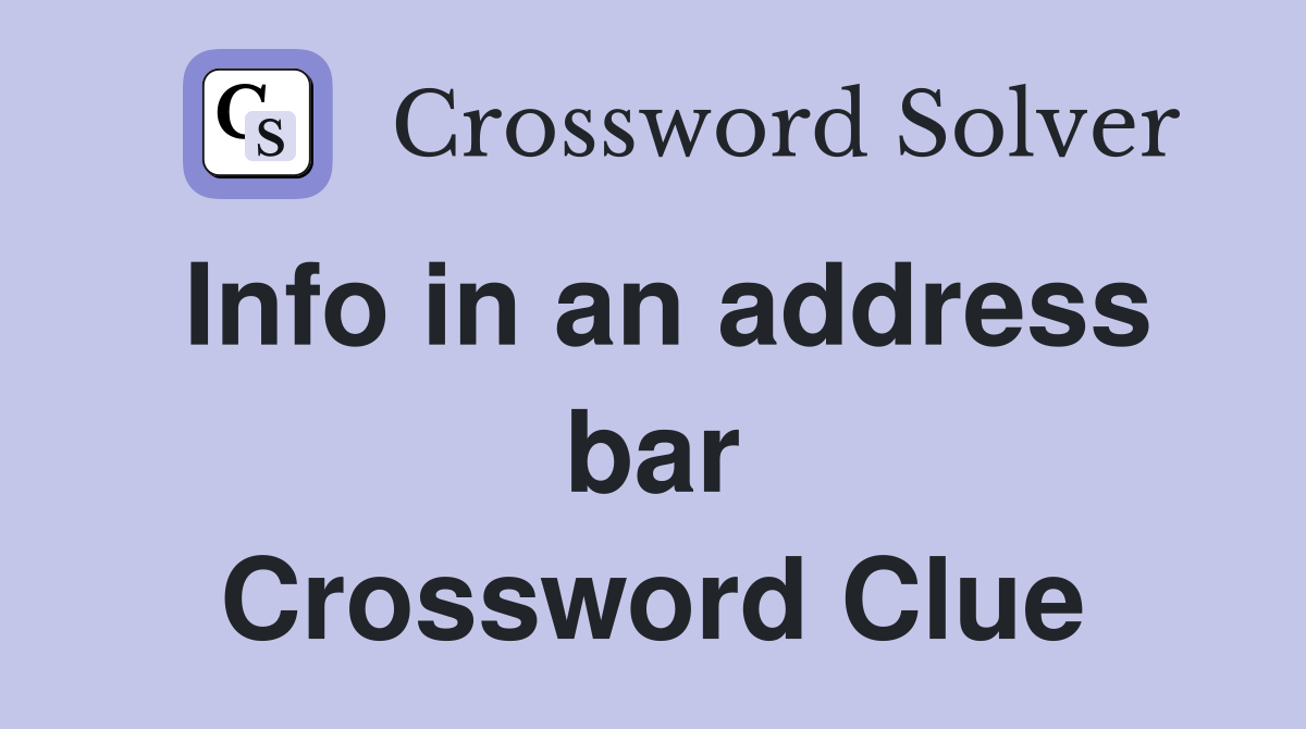 Info in an address bar Crossword Clue