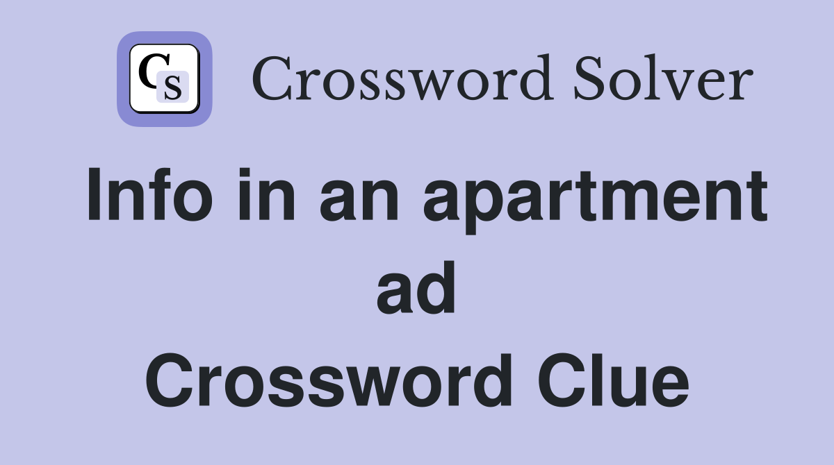 Info in an apartment ad Crossword Clue