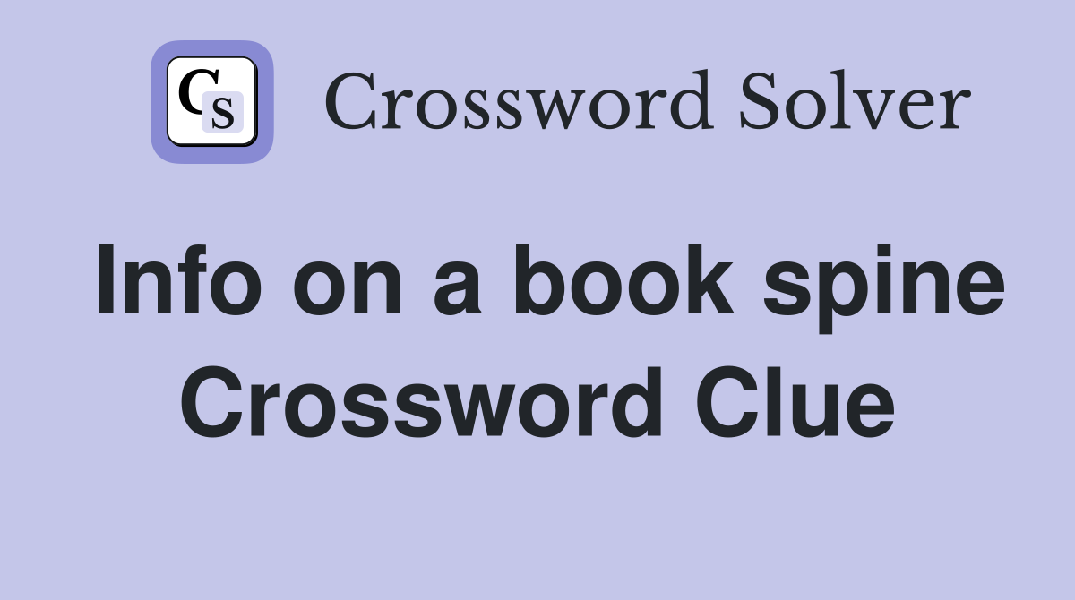 Info on a book spine Crossword Clue