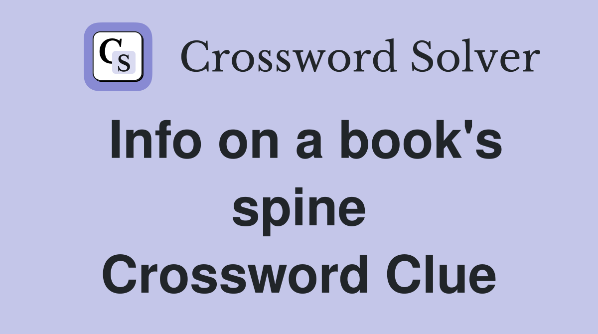 Info on a book's spine Crossword Clue