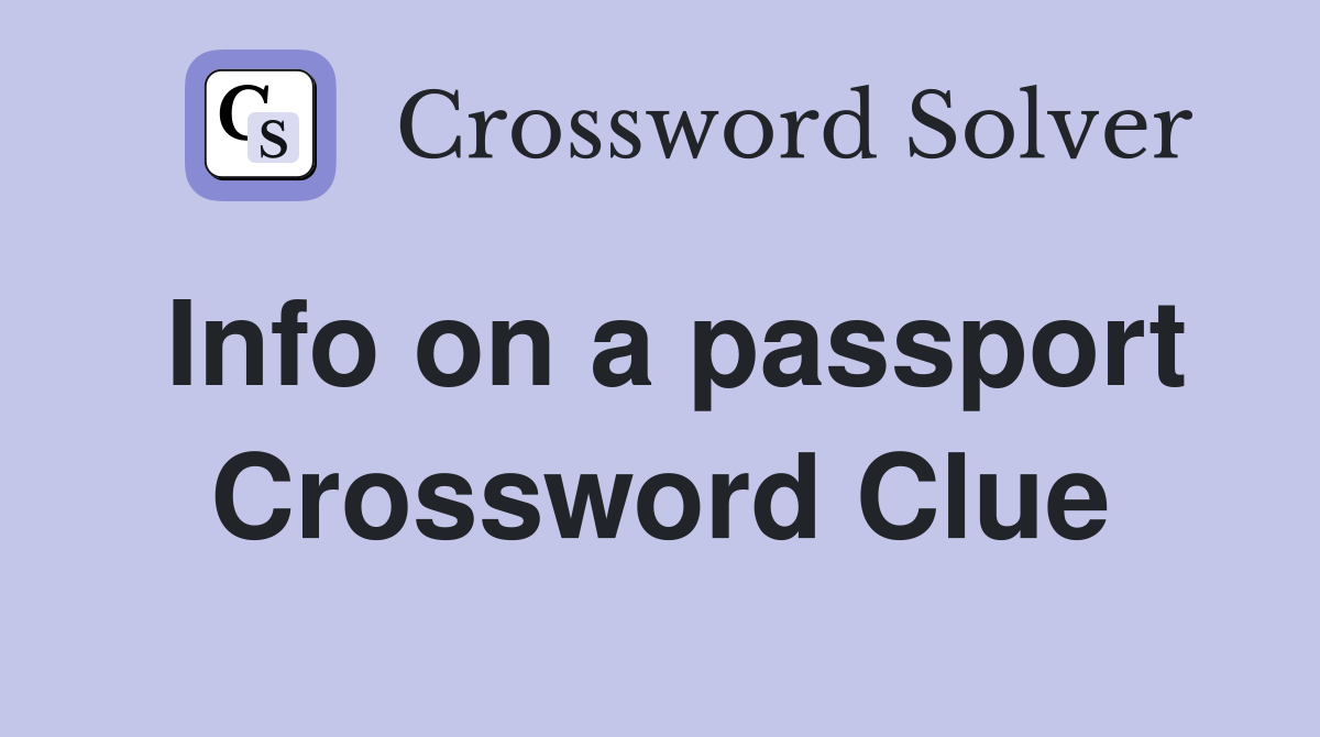Info on a passport Crossword Clue