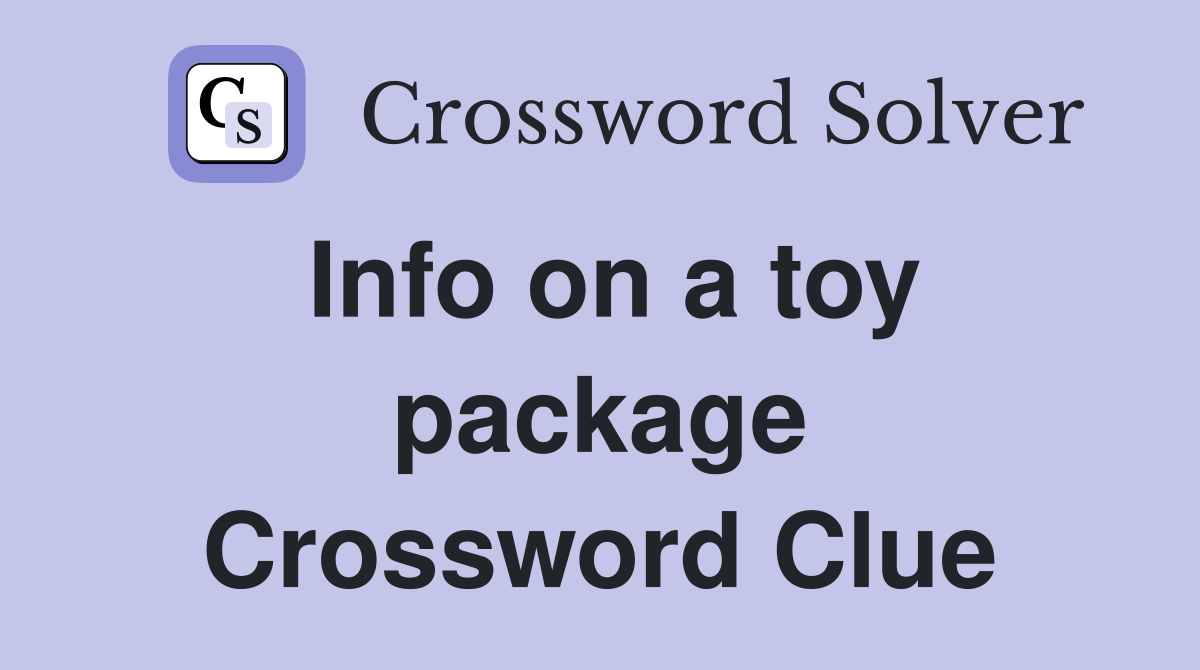 Info on a toy package Crossword Clue