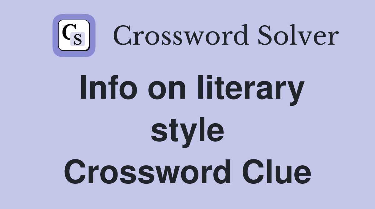 Info on literary style Crossword Clue