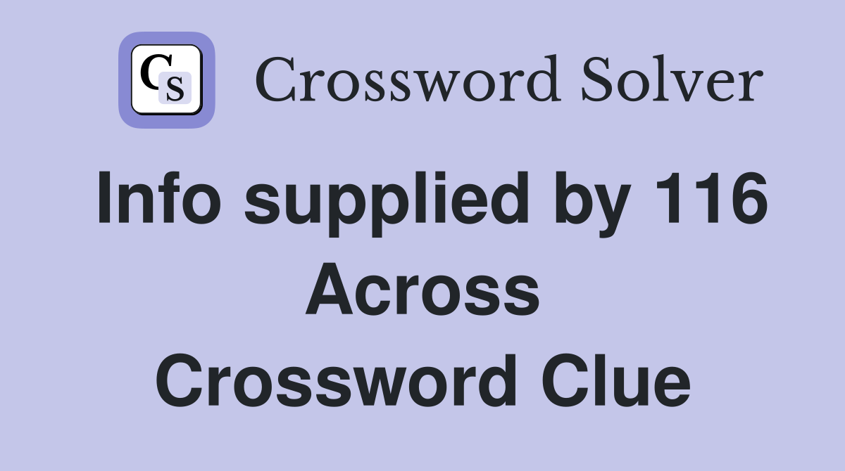 Info supplied by 116 Across Crossword Clue