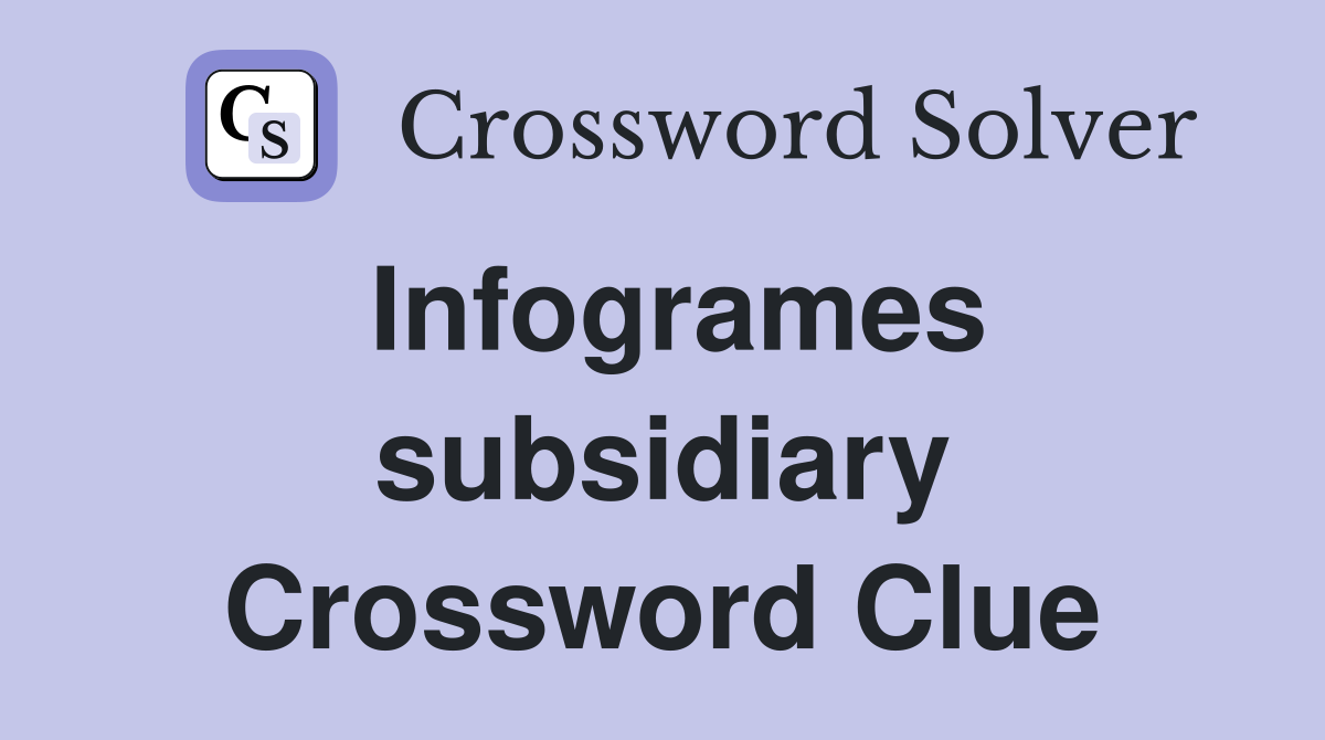 Infogrames subsidiary Crossword Clue