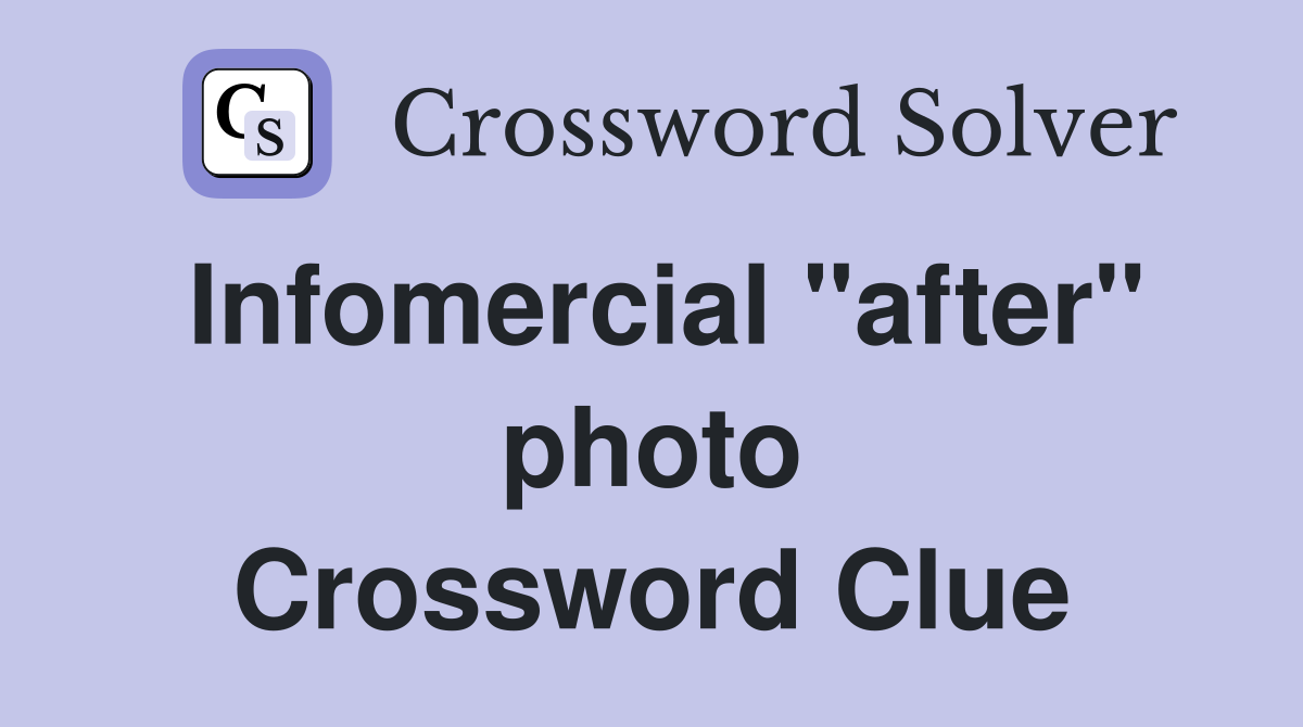Infomercial "after" photo Crossword Clue