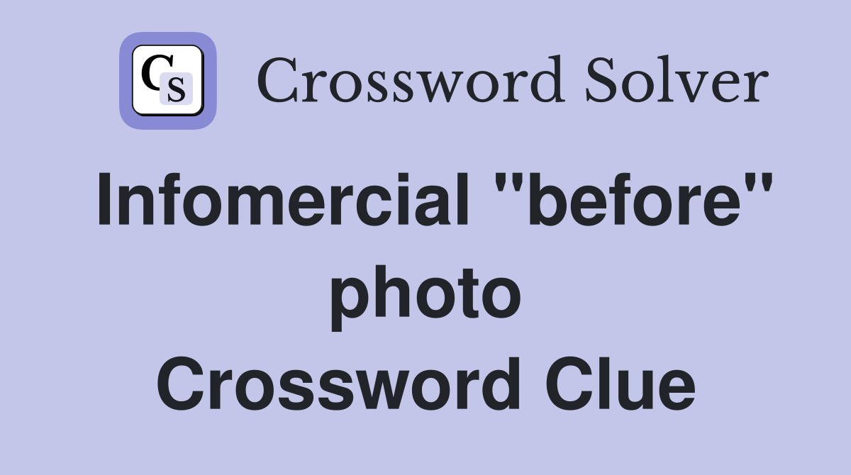 Infomercial "before" photo Crossword Clue