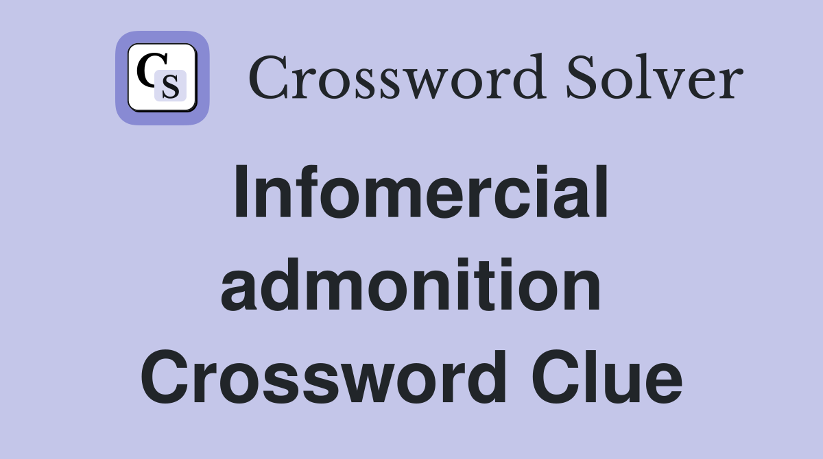Infomercial admonition Crossword Clue
