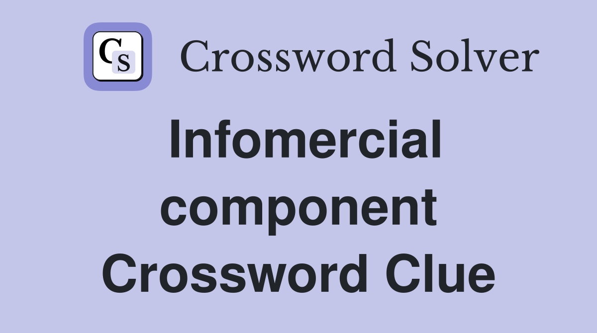 Infomercial component Crossword Clue