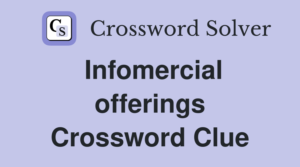 Infomercial offerings Crossword Clue