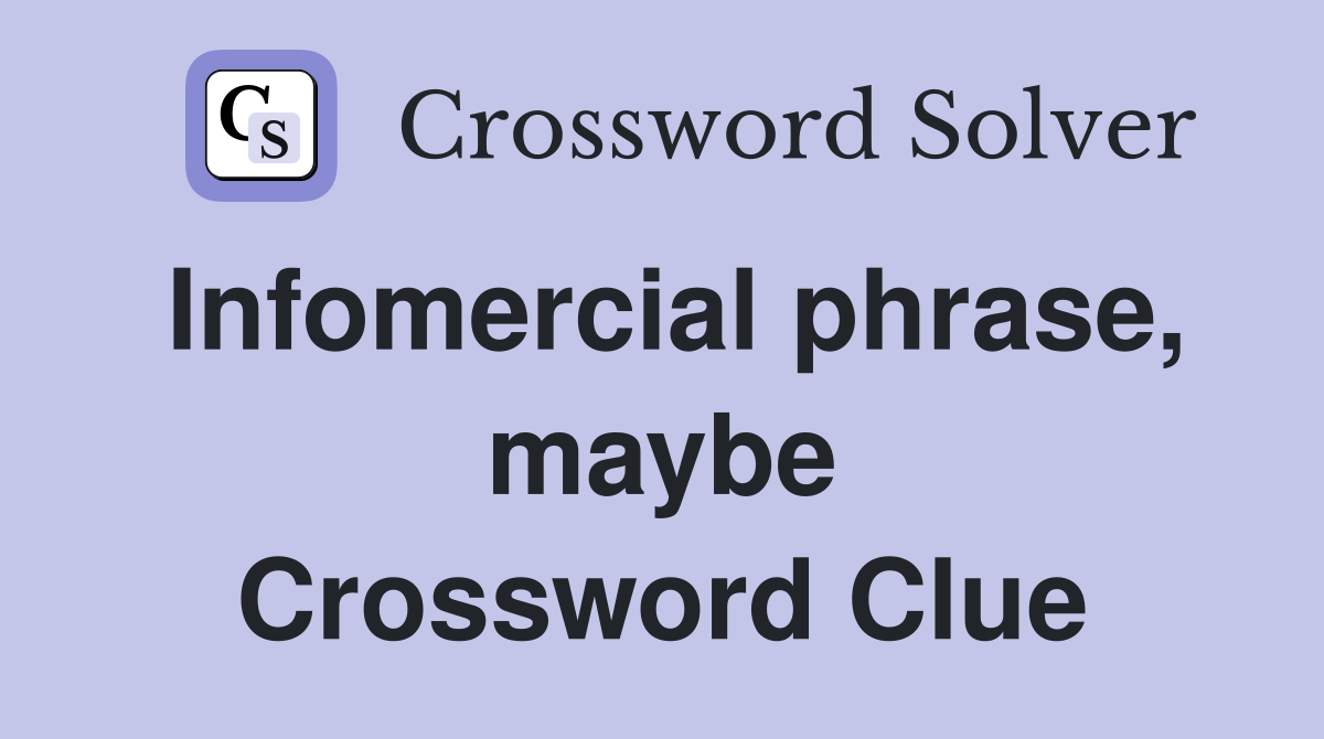 Infomercial phrase, maybe Crossword Clue