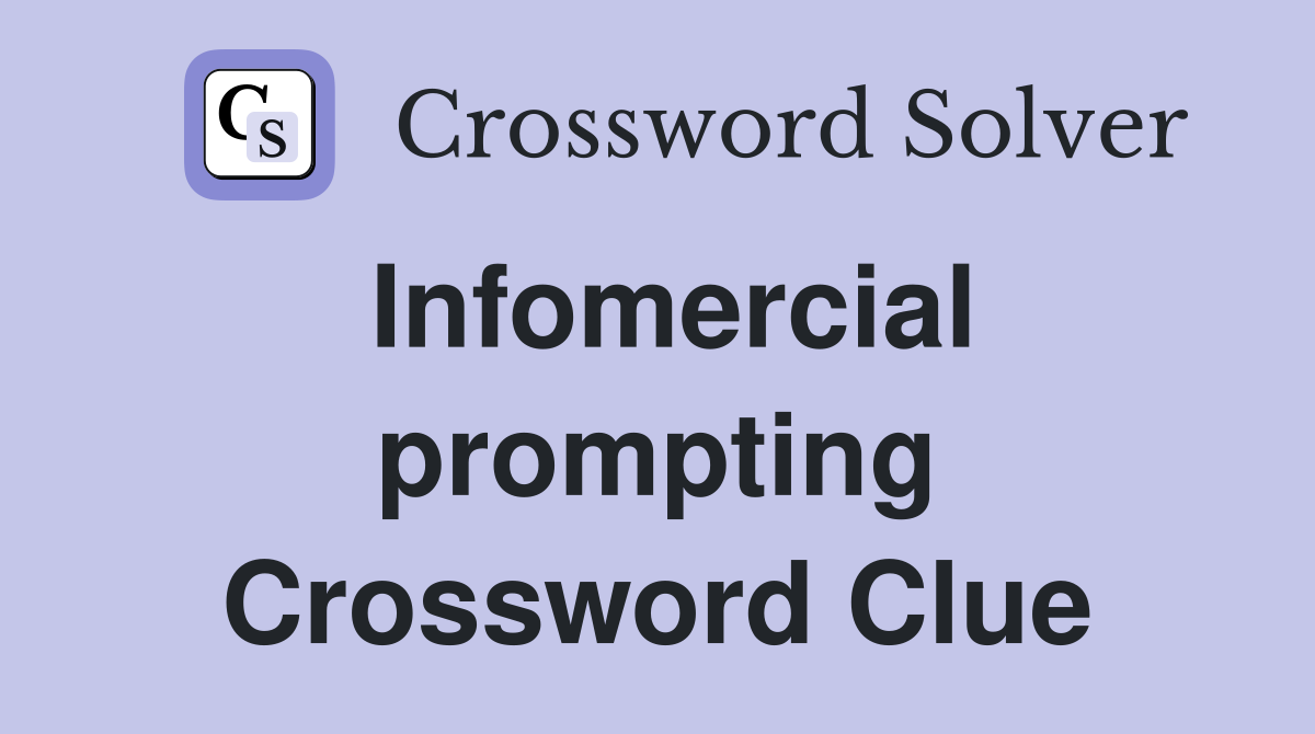 Infomercial prompting Crossword Clue