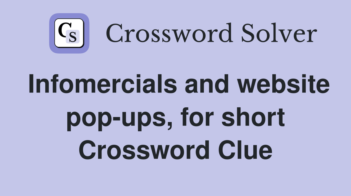 Infomercials and website pop-ups, for short Crossword Clue